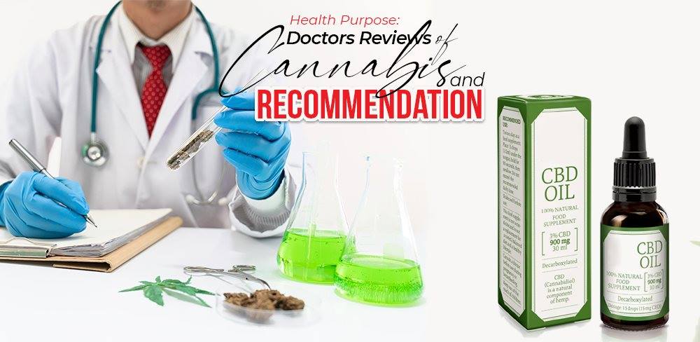 Health Purpose: Doctors Reviews of Cannabis and Recommendation