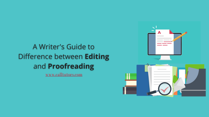 A Writer’s Guide to Difference between Editing and Proofreading