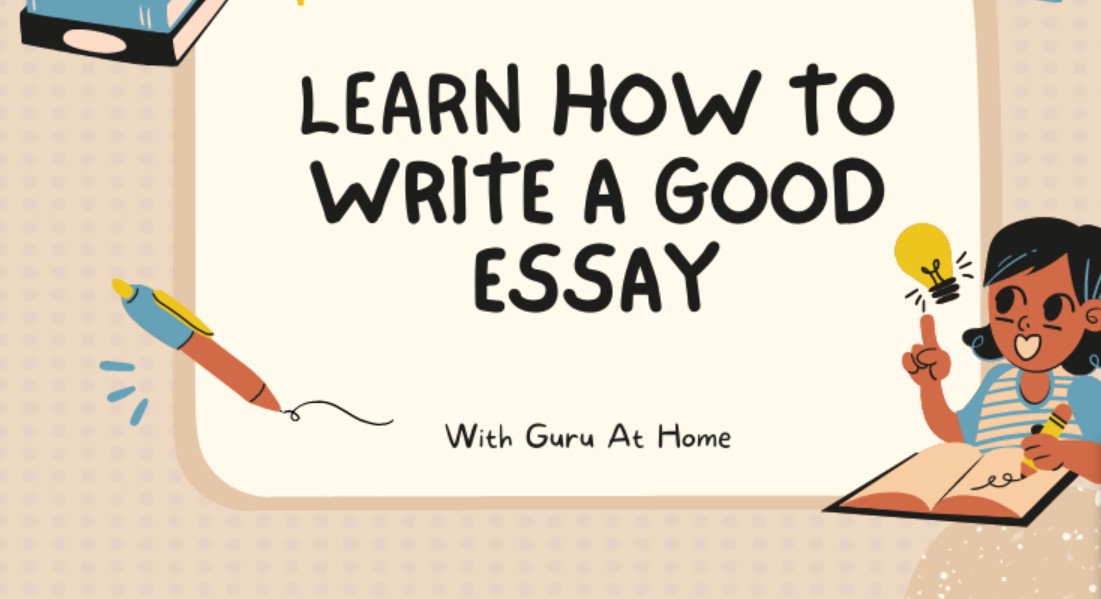 What Makes an Essay Good? Tips On How To Write Them: